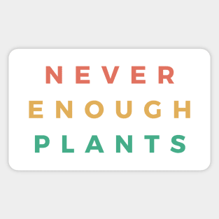 Never Enough Plants Sticker